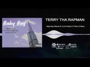 Terry Tha Rapman - Baby Boy (Lagos to Dubai remix) ft. Foreign Geechi, Ikom boy, Phero & Barz